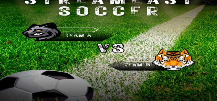 StreamEast Soccer: The Ultimate Guide to Free Live Football Streaming