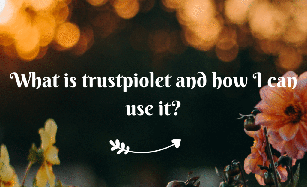 What is trustpiolet and how I can use it?