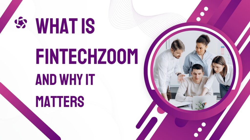What Is FintechZoom