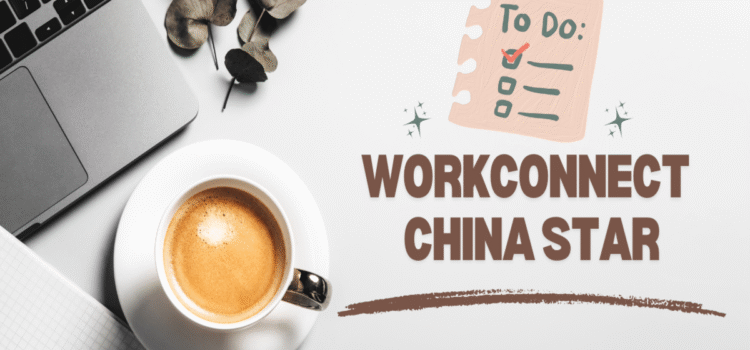 WorkConnect China Star: A Complete Guide