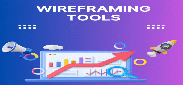 Top Wireframing Tools: The Ultimate Guide to Designing Seamless User Interfaces